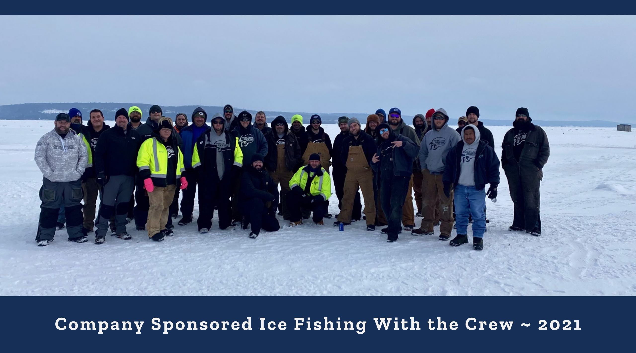 Company sponsored ice fishing with the crew circa 2021