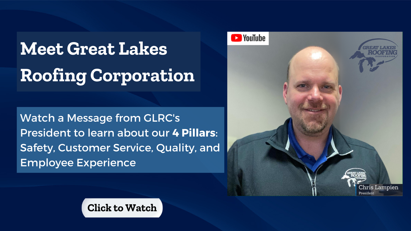 Meet Great Lakes Roofing - Watch a message from GLRC's President to learn more about our 4Pillars