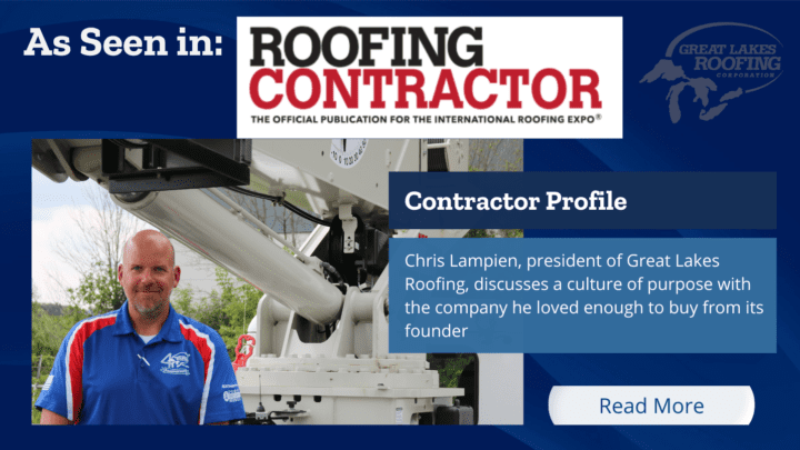 Chris Lampien, owner and president of Great Lakes Roofing Corp., was interviewed by Roofing Contractor magazine to discuss our mission. Read more!
