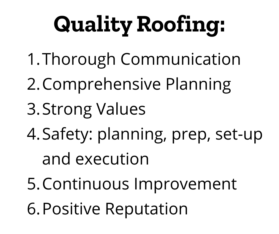 Thorough Communication; Comprehensive Planning; Strong Values;  Safety; Continuous Improvement; Positive Reputation